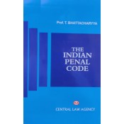 Central Law Agency's Indian Penal Code [IPC] by Prof. T. Bhattacharya [Edn. 2023]